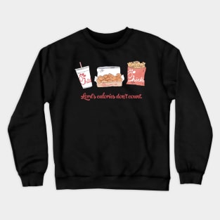 Lord's Calories Don't Count Crewneck Sweatshirt